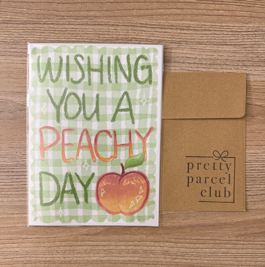 Have A PEACHY Day Card